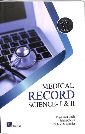Book cover number 1 for Medical Record Science 1 & 2 (NEP) written by Rupa Paul Lodh, Pritha Ghosh, Gohom Majumder published by Taurean Publications