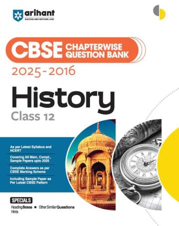 Book cover number 1 for CBSE Chapterwise-Question Bank (2025 - 2016) History Class 12 written by Aditi Verma, Nazmar Ansari published by Arihant Publications (India) Limited