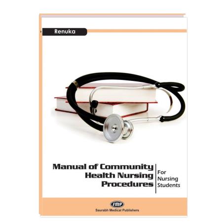 Book cover number 1 for Manual Of Community Health Nursing Procedures For Nursing Students written by Renuka published by Saurabh Medical Publishers