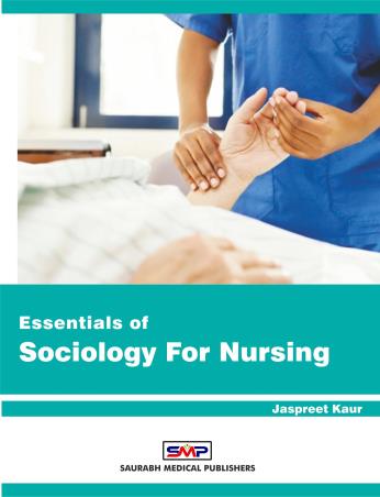 Book cover number 1 for Essentials Of Sociology For Nursing written by Jaspreet Kaur published by Saurabh Medical Publishers