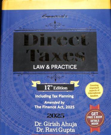 Book cover number 1 for Commercials Direct Taxes - Law & Practice (17th Edition) 2025 written by Ravi Gupta, Girish Ahuja published by Commercial Law Publishers (India) Pvt. Ltd.