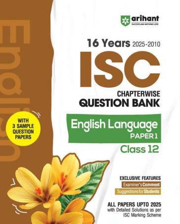 Book cover number 1 for 16 Years (2025-2010) Chapterwise Question Bank ISC English Language (Paper-1) Class 12 written by Srishti Agarwal, Prerna Kain published by Arihant Prakashan