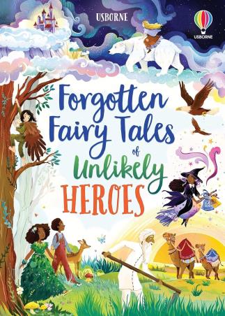 Book cover number 1 for Forgotten Fairy Tales Of Unlikely Heroes written by NA published by Usborne