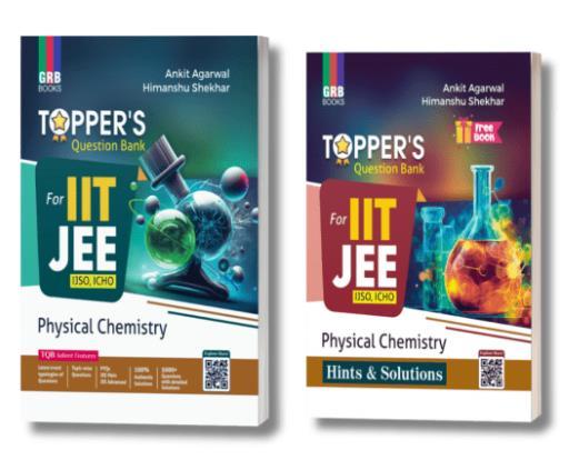 Book cover number 1 for Topper's Question Bank Physical Chemistry + Hints & Solutions (For IIT-JEE / IJSO / ICHO) written by Himanshu Shekhar, Ankit Agarwal published by G. R. Bathla & Sons
