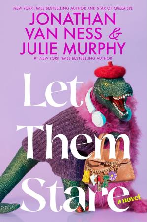 Book cover number 1 for Let Them Stare written by Julie Murphy, Jonathan Van Ness published by Harper Collins Publishers