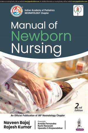 Book cover number 1 for Manual of Newborn Nursing (IAP) written by Rajesh Kumar, Naveen Bajaj published by Jaypee Brothers Medical Publishers (P) Ltd.
