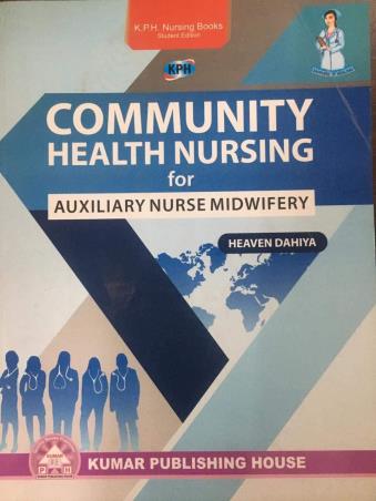 Book cover number 1 for Community Health Nursing For Auxiliary Nurse Midwifery written by Heaven Dahiya published by Kumar Publishing House