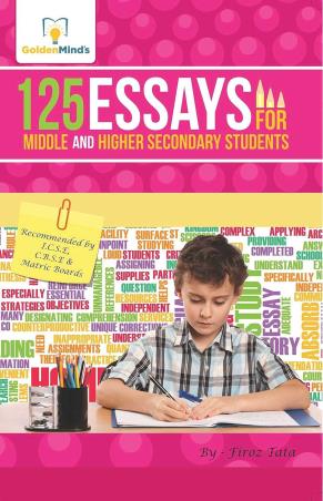 Book cover number 1 for 125 Essays For Middle And High Secondary Students written by NA published by Golden Minds Publishing House