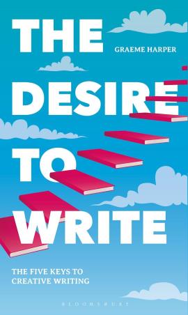 Book cover number 1 for The Desire To Write : The Five Keys To Creative Writing written by Graeme Harper published by Macmillan International