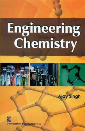 Book cover number 1 for Engineering Chemistry written by Ajay Singh published by CBS Publishers & Distributors Pvt. Ltd.