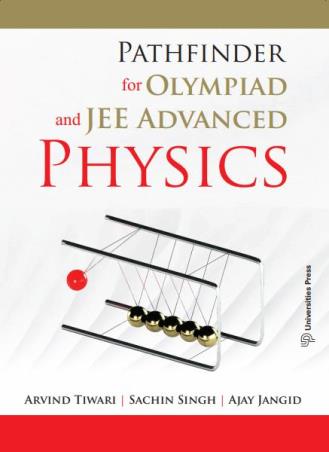 Book cover number 1 for Pathfinder For Olympiad And JEE Advanced Physics written by Arvind Tiwari published by Universities Press