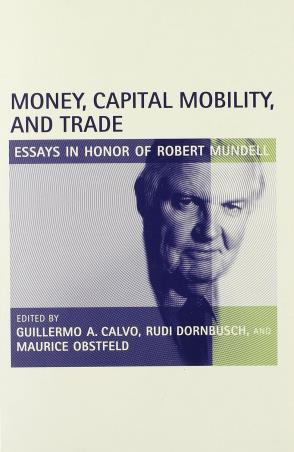 Book cover number 1 for Money, Capital Mobility, And Trade : Essays In Honor Of Robert  Muldell written by Maurice Obstfeld, Guillermo A. Calvo, Rudi Dornbusch published by The MIT Press