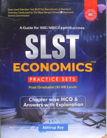 Book cover number 1 for SLST Economics (Post Graduate 11-12 Level) A Guide For SSC / MSC Exam Success written by Abhirup Roy published by Techno World