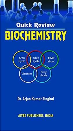 Book cover number 1 for Quick Review Biochemistry written by Arjun Kumar Singhal published by AITBS Publishers