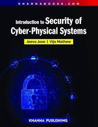 Book cover number 1 for Introduction To Security Of Cyber Physical Systems written by Jeeva Jose, Vijo Mathew published by Khanna Publishing House