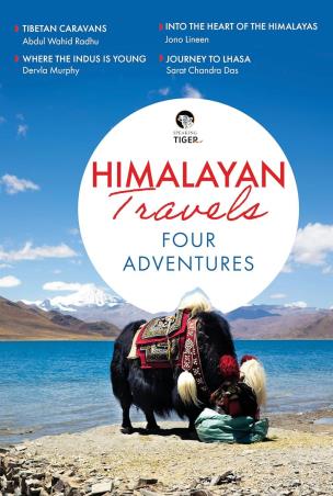 Book cover number 1 for Himalayan Travels Four Adventures written by Abdul Wahid Radhu, Dervla Murphy, Sarat Chandra Das, Jono Lineen published by Speaking Tiger Publishing Private Limited