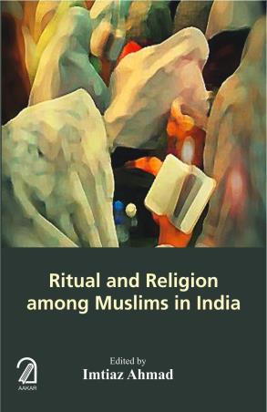 Book cover number 1 for Ritual And Religion Among Muslims in India written by Imtiaz Ahmad published by Aakar Books