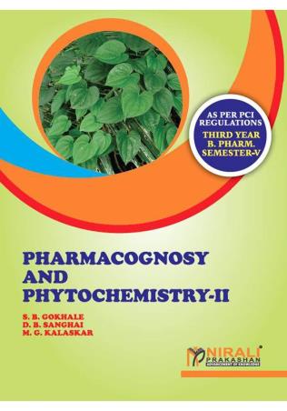Book cover number 1 for Pharmacognosy And Phytochemistry-2 (Third Year B. Pharm. Semester-5) written by S. B. Gokhale, M. G. Kalaskar, D.B. Sanghai published by Nirali Prakashan