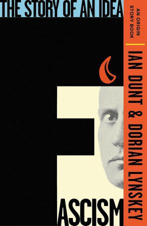 Book cover number 1 for Fascism : The Story Of An Idea written by Dorian Lynskey, Ian Dunt published by Orion Publishing Group