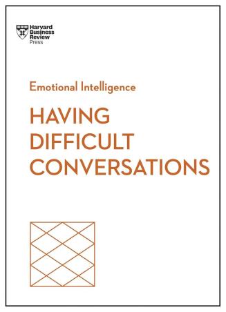 Book cover number 1 for Having Difficult Conversations written by Joseph Grenny, Amy Gallo, Rebecca Knight, Liane Davey published by Harvard Business Review Press