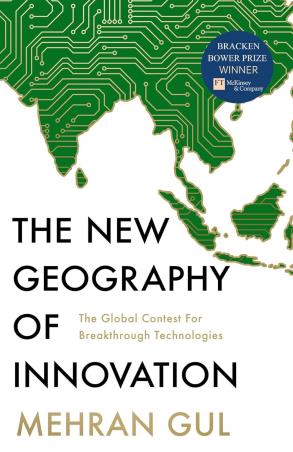 Book cover number 1 for The New Geography Of Innovation : The Global Contest For Breakthrough Technologies written by Mehran Gul published by Harper Collins Publishers