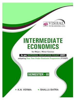 Book cover number 1 for Intermediate Economics Semester 3 (NEP) written by K. N. Verma, Shallu Batra published by Vishal Publishing Co.