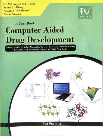 Book cover number 1 for A Text Book Computer Aided Drug Development (For M. Pharmacy Semester 2) written by Md. Rageeb Md. Usman, Prerna Sharma, Snehal S. Abhang, Panita S. Shankaratti published by S. Vikas And Company (Medical Publishers)