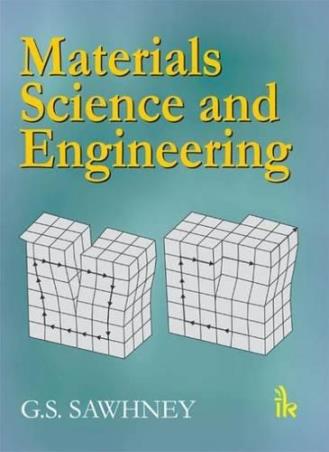 Book cover number 1 for Materiels Science And Engineering written by G. S. Sawhney published by I. K. International Publishing House Pvt. Ltd.