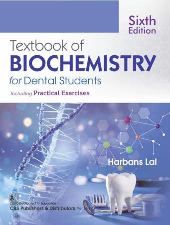 Book cover number 1 for Textbook Of Biochemistry For Dental Students Including Practical Exercises written by Harbans Lal published by CBS Publishers & Distributors Pvt. Ltd.