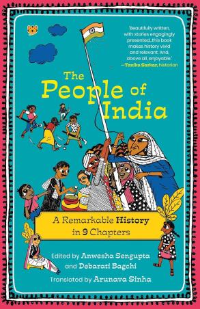 Book cover number 1 for The People Of India : A Remarkable History In 9 Chapters written by Arunava Sinha, Anwesha Sengupta, Debarati Bagchi published by Speaking Tiger Publishing Private Limited