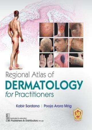 Book cover number 1 for Regional Atlas Of Dermatology For Practitioners written by Kabir Sardana, Pooja Arora Mrig published by CBS Publishers & Distributors Pvt. Ltd.