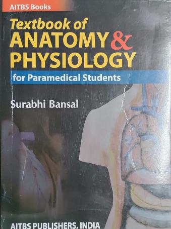 Book cover number 1 for Textbook Of Anatomy & Physiology For Paramedical Students written by Surabhi Bansal published by AITBS Publishers