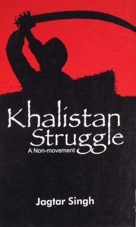 Book cover number 1 for Khalistan Struggle : A Non - Movemen written by Jagtar Singh published by Aakar Books