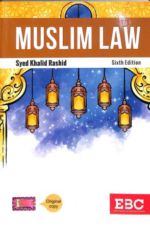 Book cover number 1 for Muslim Law (6th Edition) written by Syed Khalid Rashid published by Eastern Book Company
