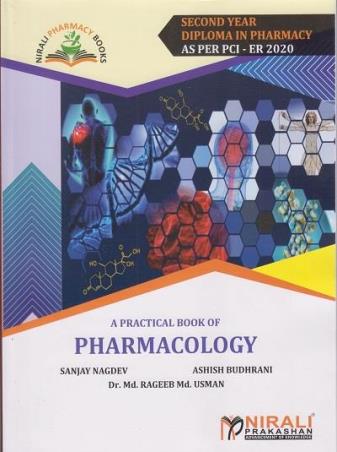 Book cover number 1 for A Practical Book Of Pharmacology (Second Year Diploma In Pharmacy PCI ER 2020) written by Ashish Budhrani, Rageeb M. D. Usman, Sanjay Nagdev published by Nirali Prakashan