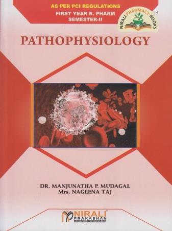 Book cover number 1 for Pathophysiology (First Year B. Pharm Semester 2) written by Manjunatha P. Mudagal, Nageena Taj published by Nirali Prakashan
