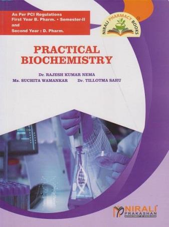 Book cover number 1 for Practical Biochemistry (1st Year B. Pharm Semester 2 & 2nd Year D. Pharm ) written by Rajesh Kumar Nema, Suchita Wamankar, Tilotma Sahu published by Nirali Prakashan