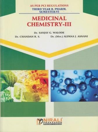 Book cover number 1 for Medical Chemistry 3 (3rd Year B. Pharm Semester 6) written by Sanjay G. Walode, Chandan R. S., Alpana J. Asnani published by Nirali Prakashan
