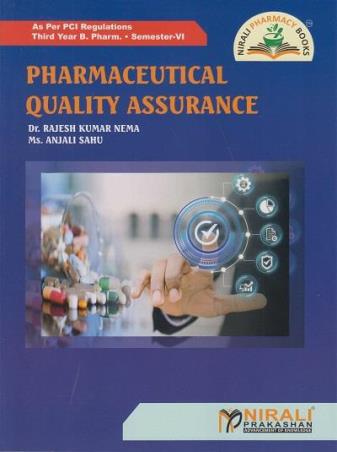 Book cover number 1 for Pharmaceutical Quality Assurance B. Pharm 3rd Year (Semester-6) written by Rajesh Kumar Nema, Anjali Sahu published by Nirali Prakashan