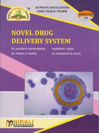 Book cover number 1 for Novel Drug Delivery System B. Pharm Final Year (Semester-7) written by Sachin N. Kothawade, Sandesh S. Bole, Vishal V. Pande, Prashant B. Patil published by Nirali Prakashan