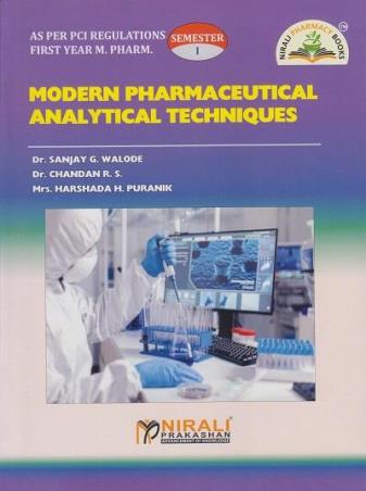 Book cover number 1 for Modern Pharmaceutical Analytical Techniques M. Pharm First Year (Semester-1) written by Sanjay G. Walode, Chandan R. S., Harshada H. Puranik published by Nirali Prakashan