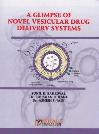 Book cover number 1 for A Glimpse Of Novel Vesicular Drug Delivery Systems written by Sunil R. Bakliwal, Bhushan R. Rane, Ashish S.Jain published by Nirali Prakashan