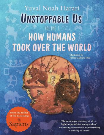 Book cover number 1 for Unstoppable Us Volume 1 written by Yuval Noah Harari, Ricard Zaplana Ruiz published by Puffin