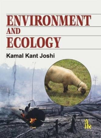 Book cover number 1 for Environment And Ecology written by Kamal Kant Joshi published by I. K. International Publishing House Pvt. Ltd.