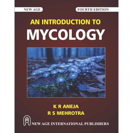 Book cover number 1 for An Introduction To Mycology written by R. S. Mehrotra, K. R. Aneja published by New Age International (P) Limited, Publishers