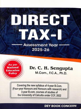 Book cover number 1 for Direct Tax 1 Semester 3 A.Y.2025-26 written by C. H. Sengupta published by Dey Book Concern