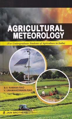 Book cover number 1 for Agricultural Meteorology written by B. V. Ramana Rao, V. Umamahesware Rao published by Jain Brothers