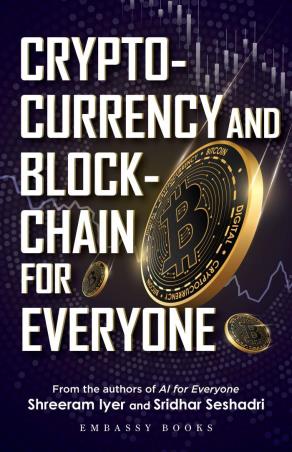 Book cover number 1 for Cryptocurrency And Blockchain For Everyone written by Shreeram Iyer, Sridhar Seshadri published by Embassy Books