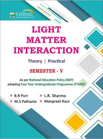 Book cover number 1 for Light Matter Interaction (Theory & Practical) Semester-5 (NEP) written by B. R. Puri, L. R. Sharma, M. S. Pathania, Manpreet Kau published by Vishal Publishing Co.
