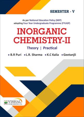 Book cover number 1 for Inorganic Chemistry - 2 (Theory & Practical) Semester-5 (NEP) written by B. R. Puri, L. R. Sharma, K. C. Kalia, Geetanjli published by Vishal Publishing Co.